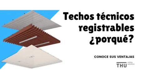 Techos técnicos registrables: ventajas de una solución idónea para cualquier ambiente