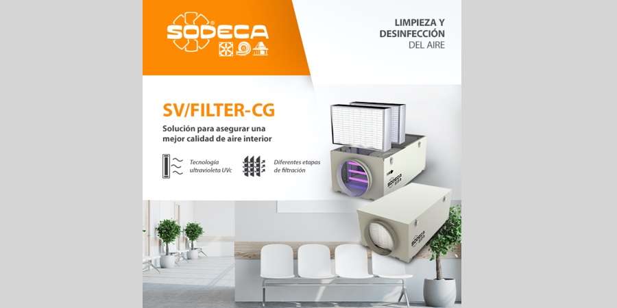SV/FILTER-CG de SODECA: ventilación, limpieza y desinfección del aire