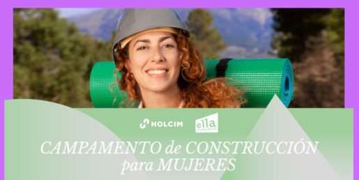 Campamento de construcción para mujeres con Holcim España y Ella Construye