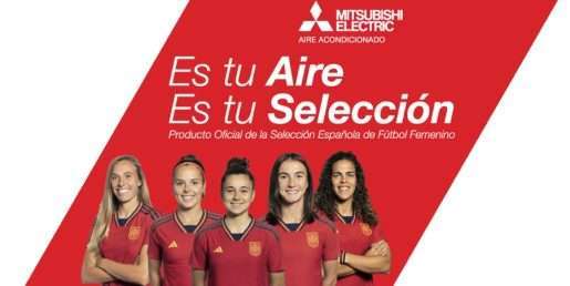 Serie MSZ-AY de Mitsubishi Electric, con la Selección Española de Fútbol Femenino