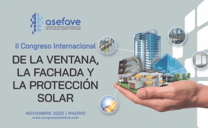 El II Congreso de Ventanas y Fachadas de ASEFAVE suma el apoyo del Ministerio de Industria