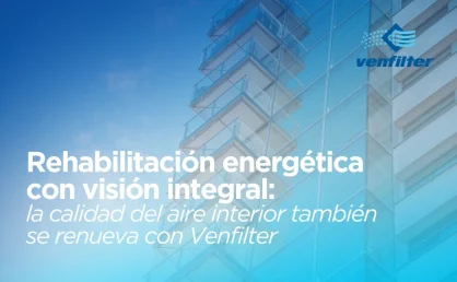 venfilter rehabilitacion energetica con aire de calidad