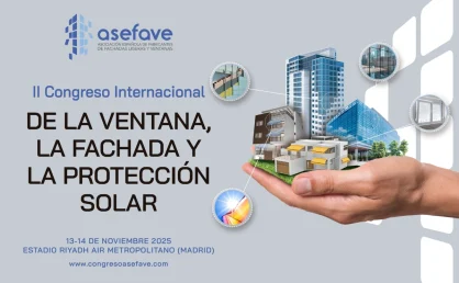 ASEFAVE celebra su II Congreso Internacional de la Ventana, Fachada y Protección Solar